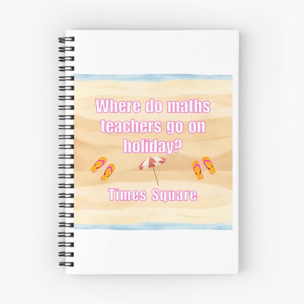 Item preview, Where do maths teachers go on holiday? designed and sold by PhotoDesignNZ.