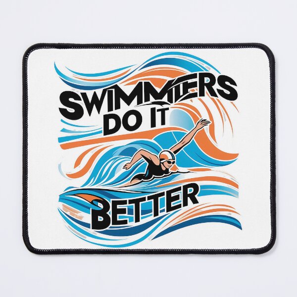 Item preview, Swimmers Do It Better - Funny Swimming Quote Design designed and sold by Moh-nd-Eg.