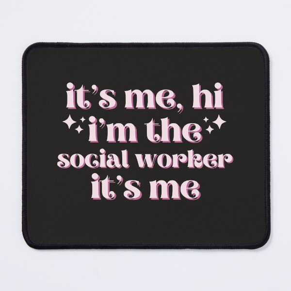 Item preview, It's Me Hi I'm The Social Worker It's Me, Cute designed and sold by faridman.