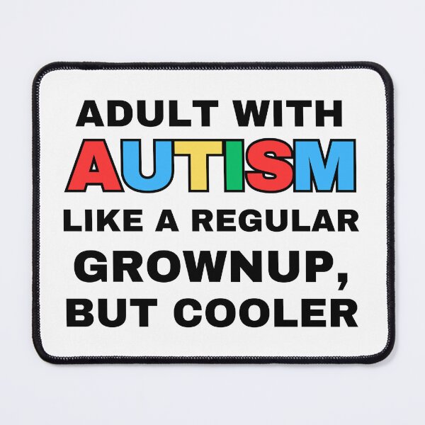 Item preview, Adult With Autism Like A Regular Grownup But Cooler designed and sold by BeansHotTees.