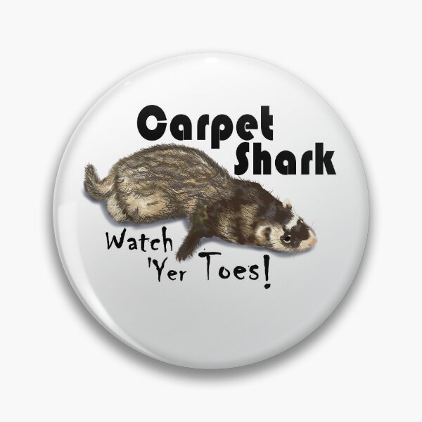 Item preview, Carpet Shark, Watch 'Yer Toes! - Black Text with Sable Ferret designed and sold by MountMercantile.