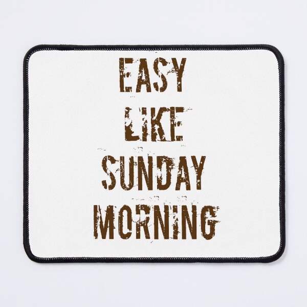 Item preview, Easy Like Sunday Morning designed and sold by simpleamor.