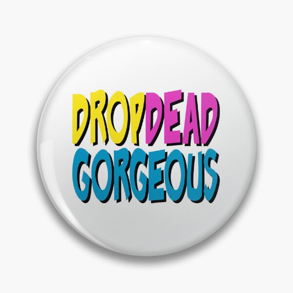 Item preview, Drop Dead Gorgeous, Drag Race Quotes designed and sold by Henrylizarraga.