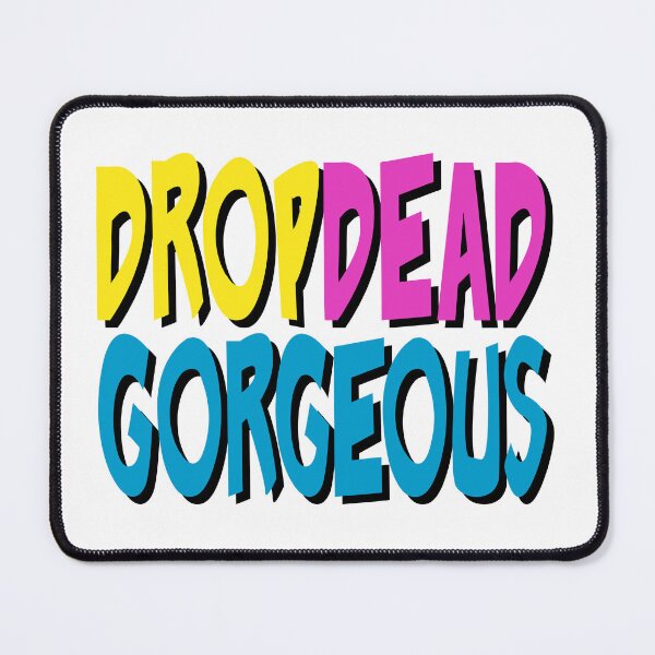 Item preview, Drop Dead Gorgeous, Drag Race Quotes designed and sold by Henrylizarraga.
