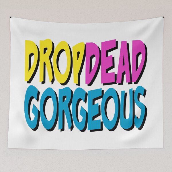 Item preview, Drop Dead Gorgeous, Drag Race Quotes designed and sold by Henrylizarraga.