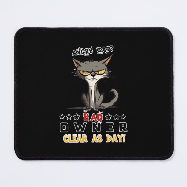 Item preview, Angry cat? Bad owner! Clear as day! Funny cat design designed and sold by Dreamforia.