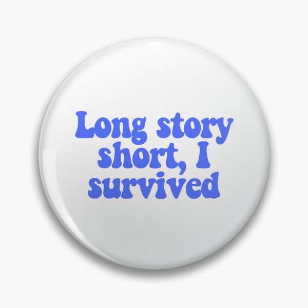 Item preview, Long story short, I survived  designed and sold by CharmStudio.