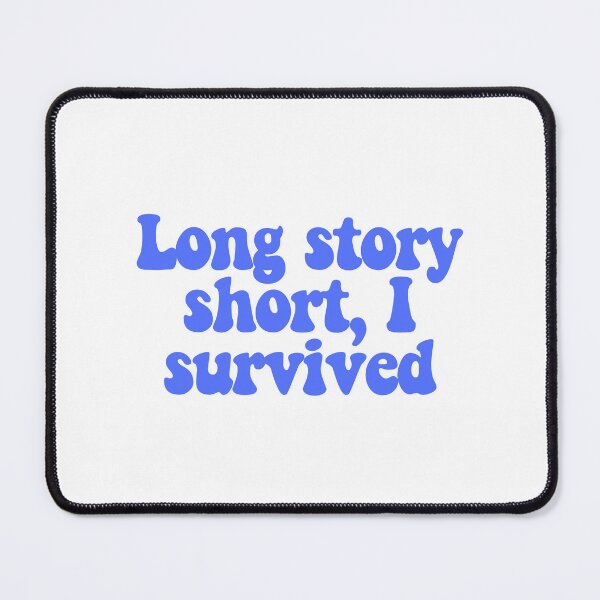 Item preview, Long story short, I survived designed and sold by CharmStudio.