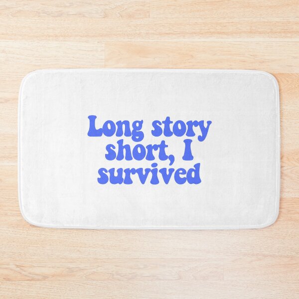 Item preview, Long story short, I survived  designed and sold by CharmStudio.