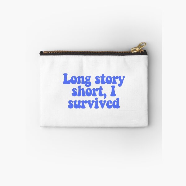 Item preview, Long story short, I survived  designed and sold by CharmStudio.