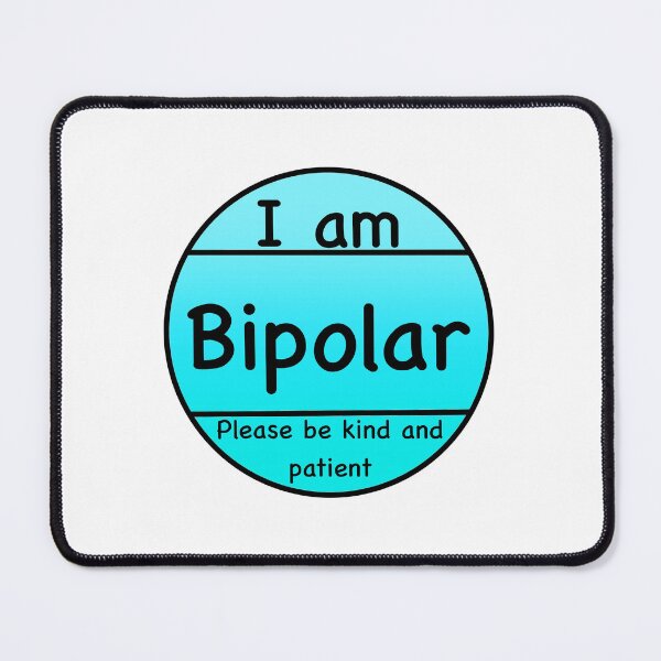 Item preview, I have Bipolar designed and sold by SoniCreatesArt.