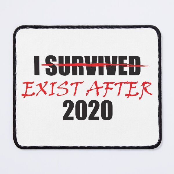 Item preview, I Survived 2020 With Survived Crossed Out And Exist After Written In Place Dark Humor 2020 Joke designed and sold by TheRainFamily.