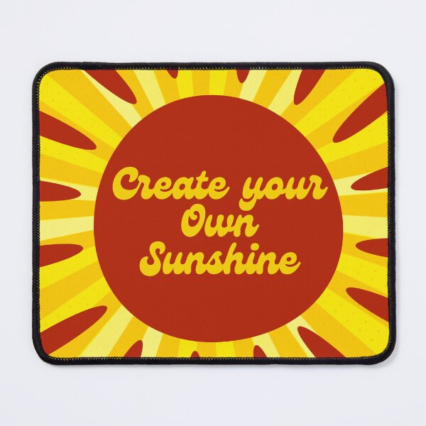 Item preview, Create Your Own Sunshine designed and sold by katrinaissilly.