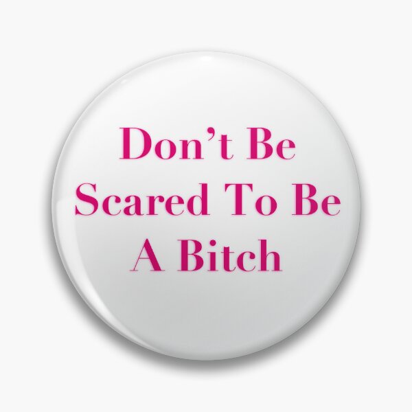 Item preview, Don’t be scared to be a bitch designed and sold by Annet KY.