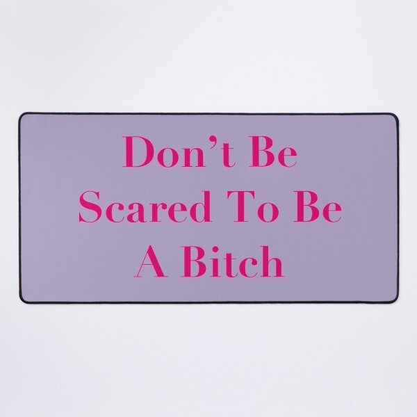 Item preview, Don’t be scared to be a bitch designed and sold by Annet KY.