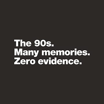 Artwork thumbnail, The 90s. Many memories. Zero Evidence. by chestify