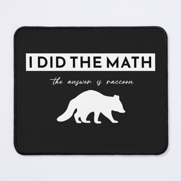 Item preview, i did the math the answer is raccoon designed and sold by KaiLabsArt.