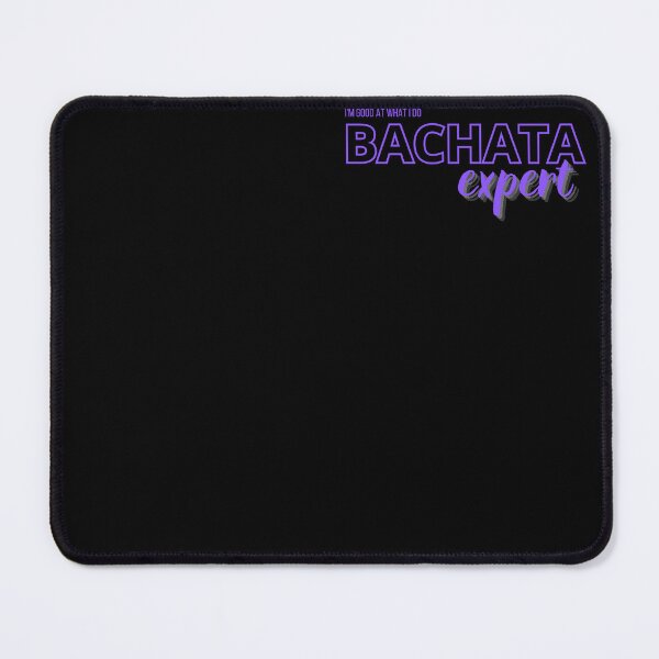 Item preview, Bachata expert, i'm good at what I do designed and sold by ArtiDann.