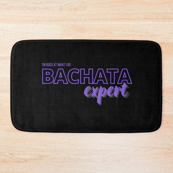 Item preview, Bachata expert, i'm good at what I do designed and sold by ArtiDann.