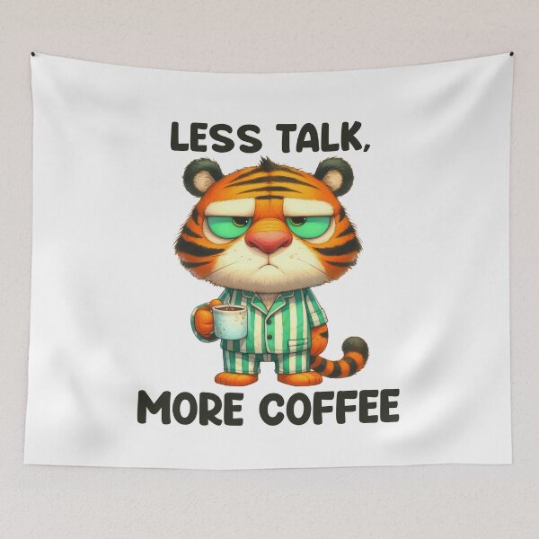 Item preview, Less Talk, More Coffee. Tiger designed and sold by BanShopDG.
