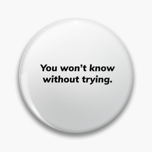 Item preview, You won’t know without trying designed and sold by Growthmind7.