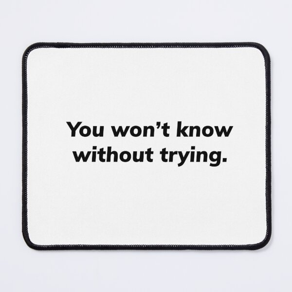 Item preview, You won’t know without trying designed and sold by Growthmind7.