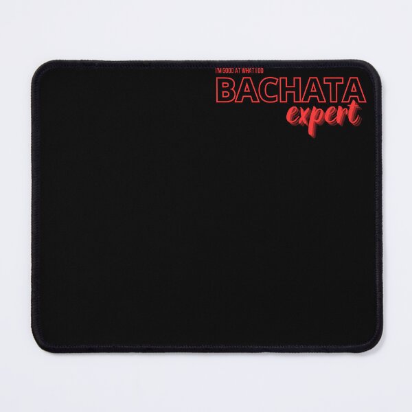 Item preview, Bachata expert, i'm good at what I do designed and sold by ArtiDann.