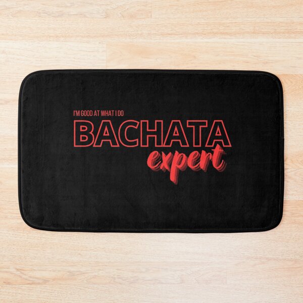 Item preview, Bachata expert, i'm good at what I do designed and sold by ArtiDann.
