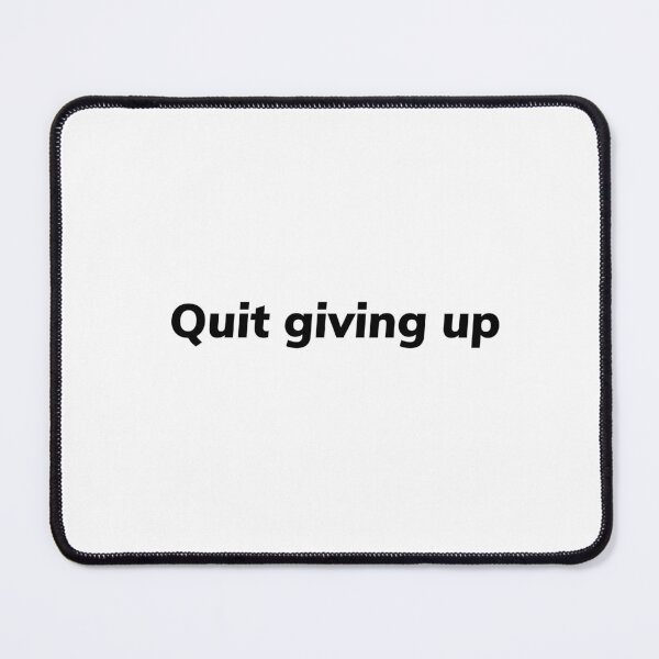 Item preview, Quit giving up designed and sold by Growthmind7.