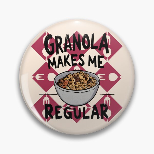 Item preview, Granola Makes Me Regular designed and sold by FanaticB.
