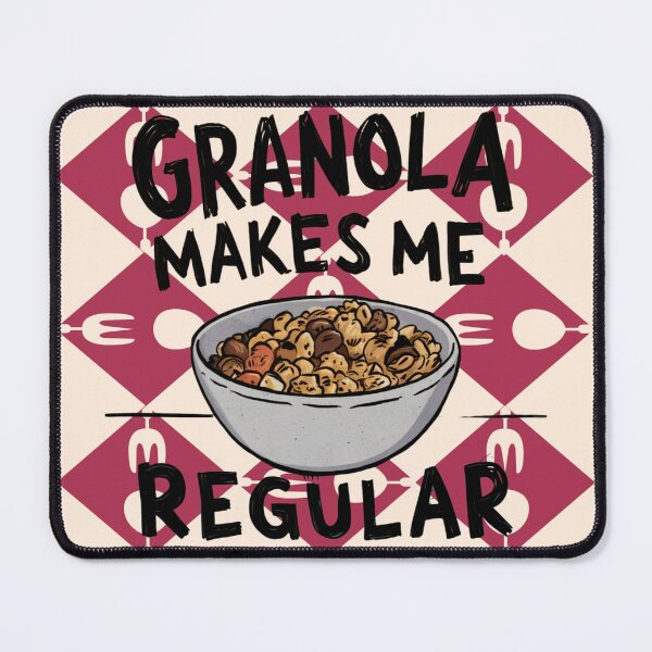 Item preview, Granola Makes Me Regular designed and sold by FanaticB.