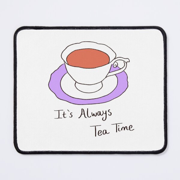 Item preview, It's always tea time designed and sold by findserendipity.