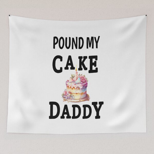 Item preview, pound my cake daddy  designed and sold by MKshoper.