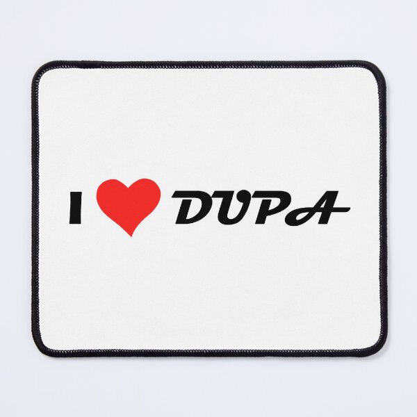 Item preview, I LOVE DUPA designed and sold by FatGiantCat.