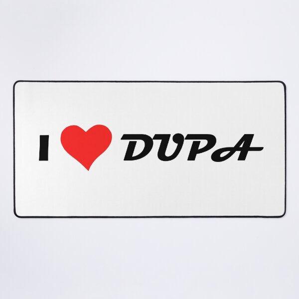 Item preview, I LOVE DUPA designed and sold by FatGiantCat.