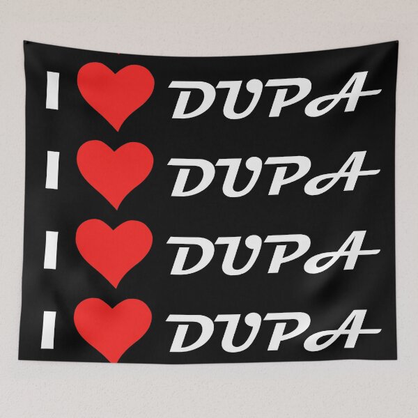 Item preview, I LOVE DUPA designed and sold by FatGiantCat.