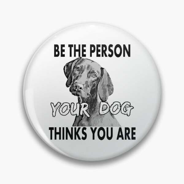 Artikelvorschau, Seien Sie die Person, für die Ihr Hund Sie hält / entworfen und verkauft von PromoRedesHmo.