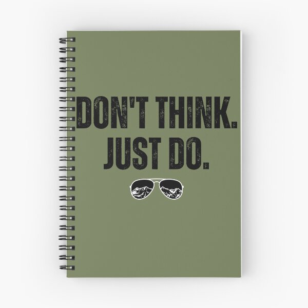 Item preview, Don't Think Just Do Top Gun Quote designed and sold by dazza03.