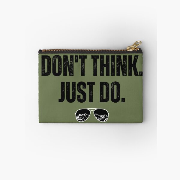 Item preview, Don't Think Just Do Top Gun Quote designed and sold by dazza03.