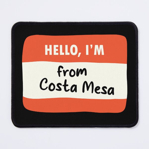 Item preview, Hello I'm From Costa Mesa designed and sold by orlumbuspirate.