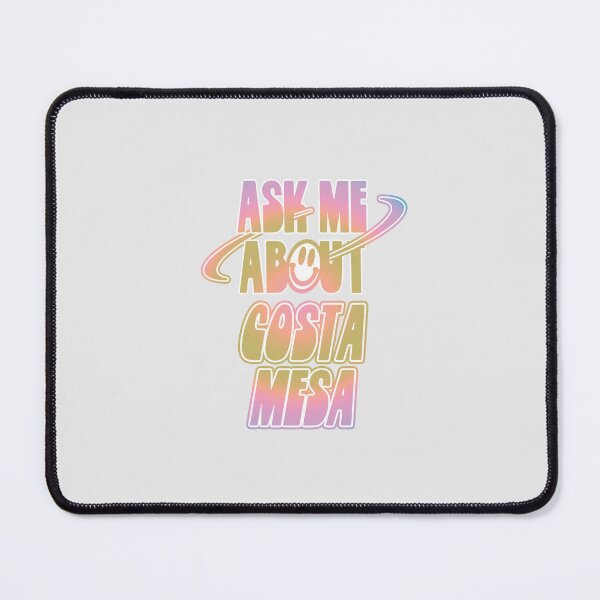 Item preview, Ask Me About Costa Mesa designed and sold by orlumbuspirate.