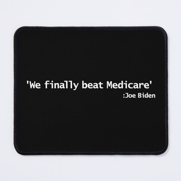 Item preview, We Finally Beat Medicare Joe Biden Quotes designed and sold by ellenhenry.