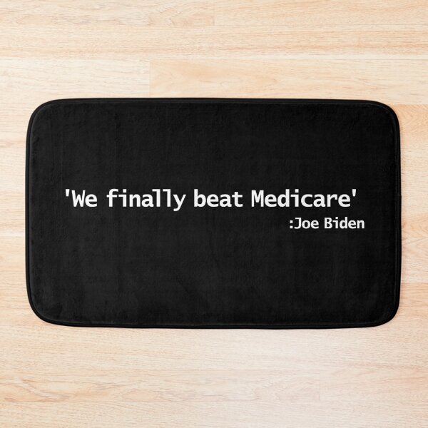 Item preview, We Finally Beat Medicare Joe Biden Quotes designed and sold by ellenhenry.