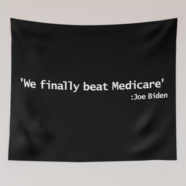 Item preview, We Finally Beat Medicare Joe Biden Quotes designed and sold by ellenhenry.