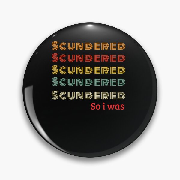 Item preview,  Pure Scundered - Northern Ireland Slang Funny Design designed and sold by gomofo1974.