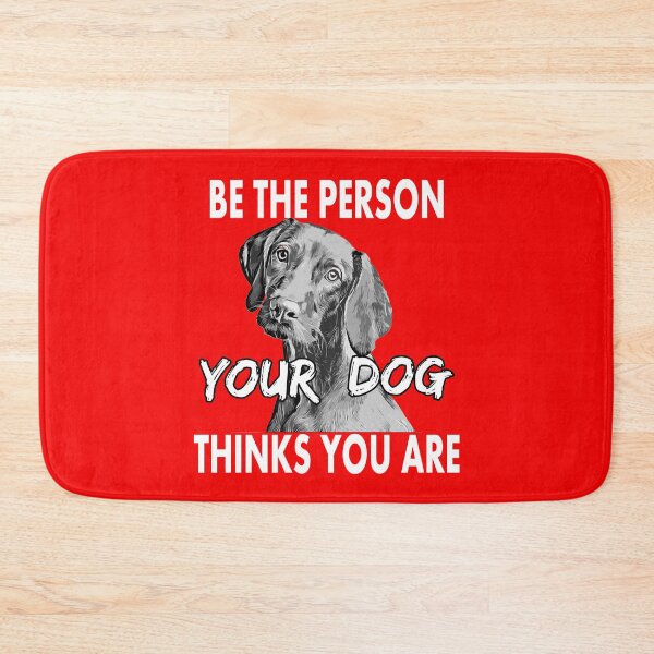 Item preview, Be the person your dog thinks you are / W / designed and sold by PromoRedesHmo.
