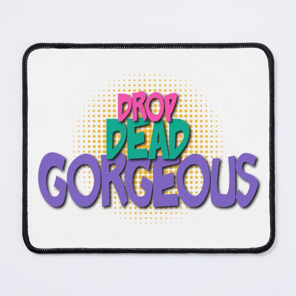 Item preview, Drop Dead Gorgeous, Drag Queen Sayings, RuPauls Drag Race, Comic Words, designed and sold by Henrylizarraga.