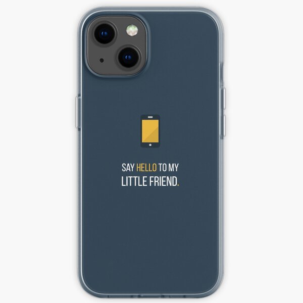 Say hello to my little friend iPhone Soft Case