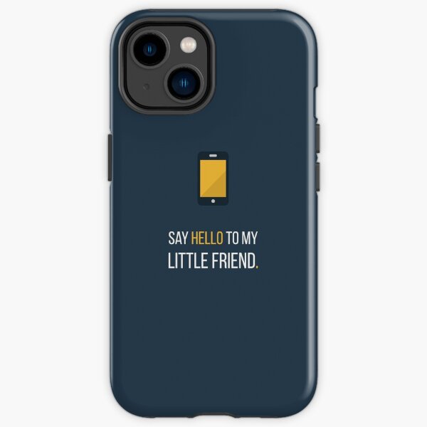 Say hello to my little friend iPhone Tough Case