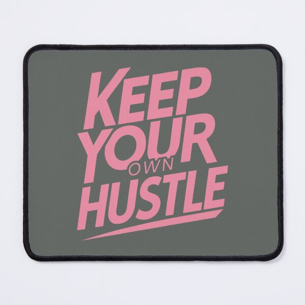 Item preview, keep your own hustle designed and sold by Bernd Friese.